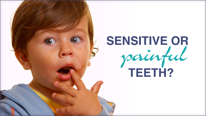 Sensitive or Painful Teeth?